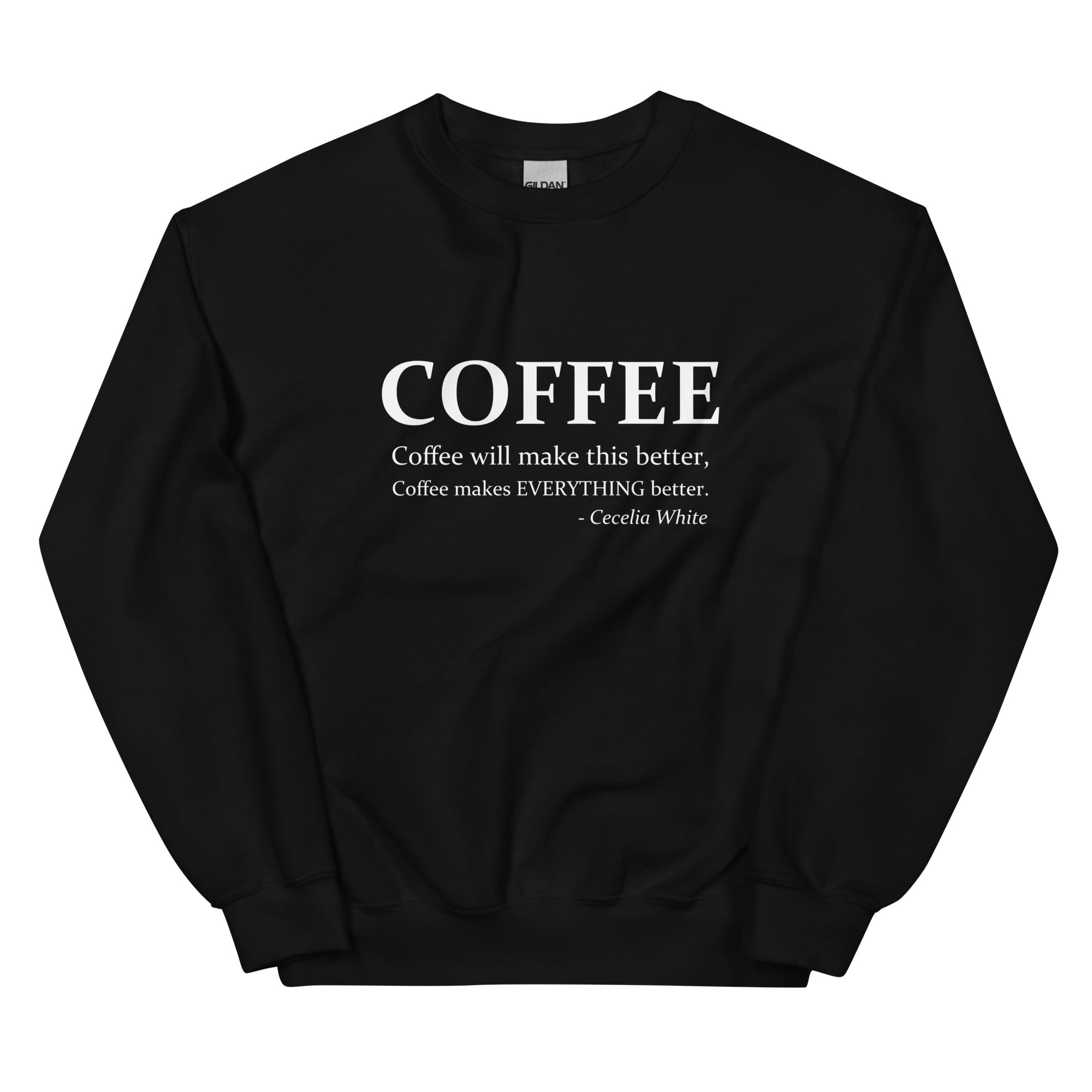 Coffee makes EVERYTHING better Unisex Sweatshirt – Author